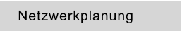 Netzwerkplanung