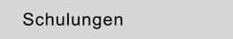 Schulungen