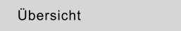Übersicht