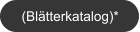 (Blätterkatalog)*