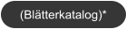 (Blätterkatalog)*
