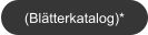 (Blätterkatalog)*
