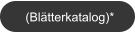 (Blätterkatalog)*