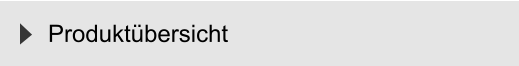 Produktübersicht