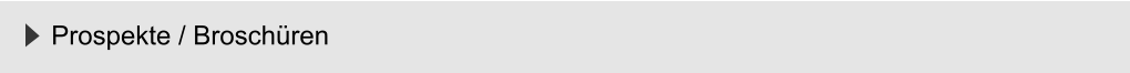 Prospekte / Broschüren
