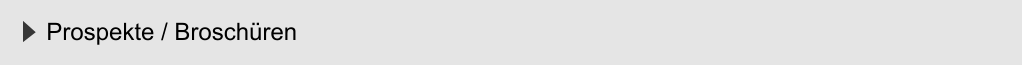 Prospekte / Broschüren