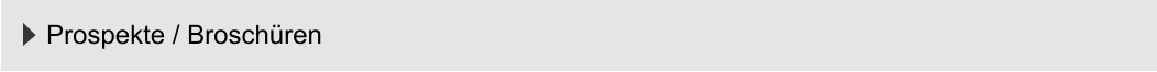 Prospekte / Broschüren