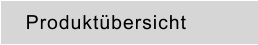 Produktübersicht